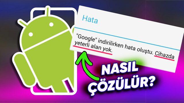 Webtekno Olarak Akılları Kurcalayan O Soruya Cevap Veriyoruz: "Cihazda Yeterli Alan Yok" Sorunu Nasıl Çözülür?