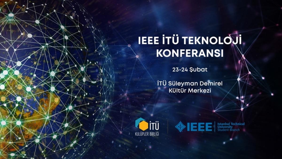 IEEE İTÜ Teknoloji Konferansı, 23-24 Şubat’ta Gerçekleşecek