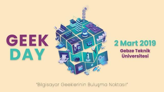 GeekDay 2019, 2 Mart’ta GTÜ’de