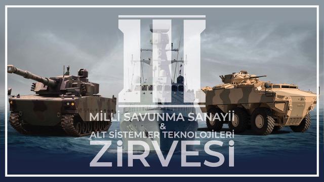 3.Milli Savunma Sanayii ve Alt Sistemler Teknolojileri Zirvesi 6-7 Mart’ta