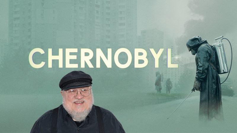 GoT’un Yazarı George R. R. Martin, Chernobyl Dizisi Hakkındaki Düşüncelerini Söyledi