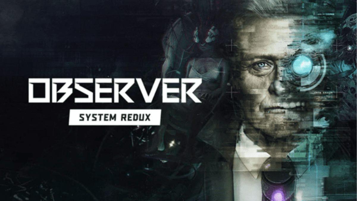Observer: System Redux’ın Fragmanı Yayınlandı