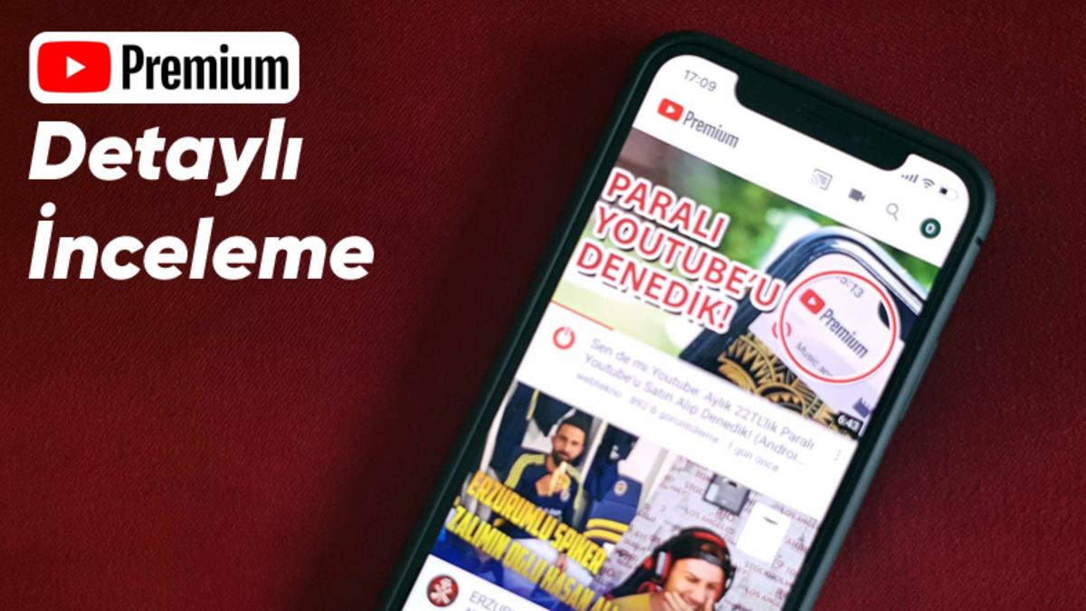 YouTube Premium Detaylı İnceleme: Parasını Hak Ediyor mu?