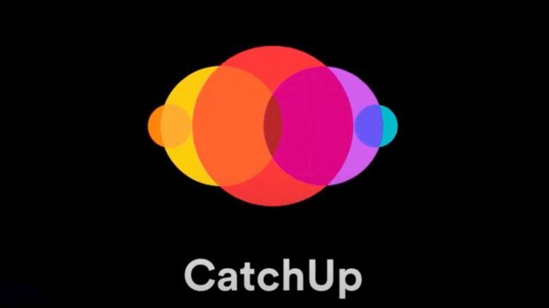 Facebook’un Ar-Ge Ekibinden Yeni Sohbet Uygulaması: CatchUp