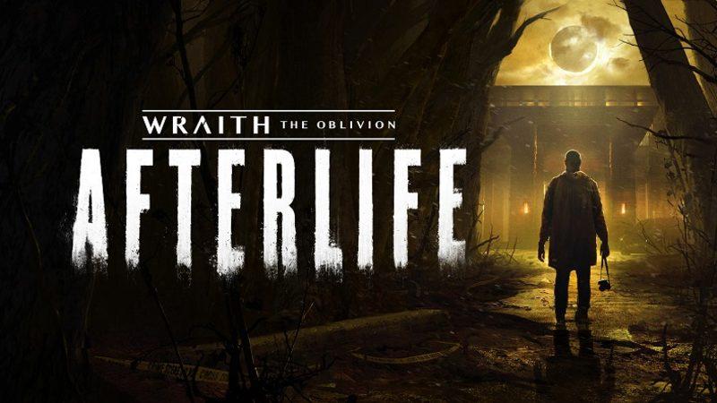 World of Darkness Evrenine Dayanan VR Oyunu Wraith: The Oblivion - Afterlife Duyuruldu