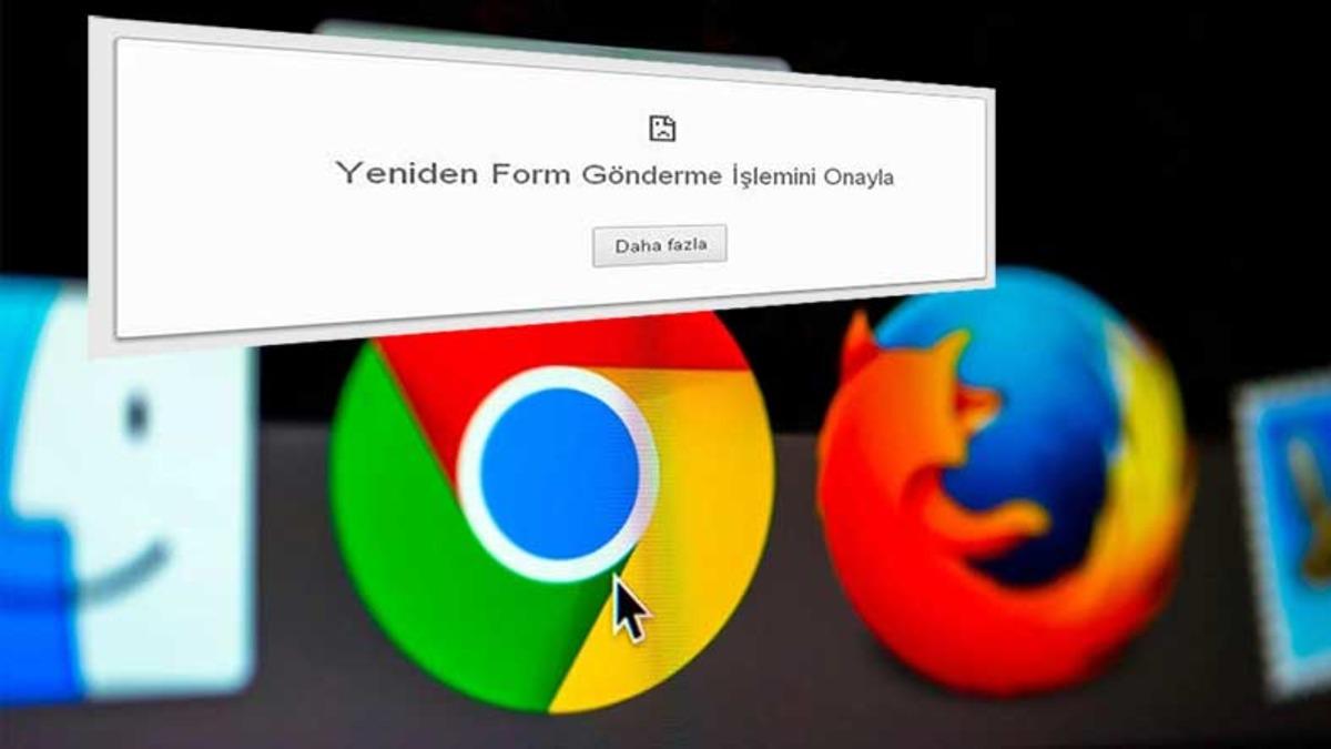 ’Yeniden Form Gönderme İşlemini Onayla’ Uyarısını Kapatma Nasıl Yapılır?