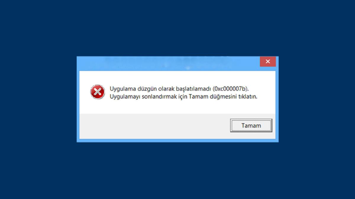 0xc000007b Hatası Nedir, Nasıl Çözülür?