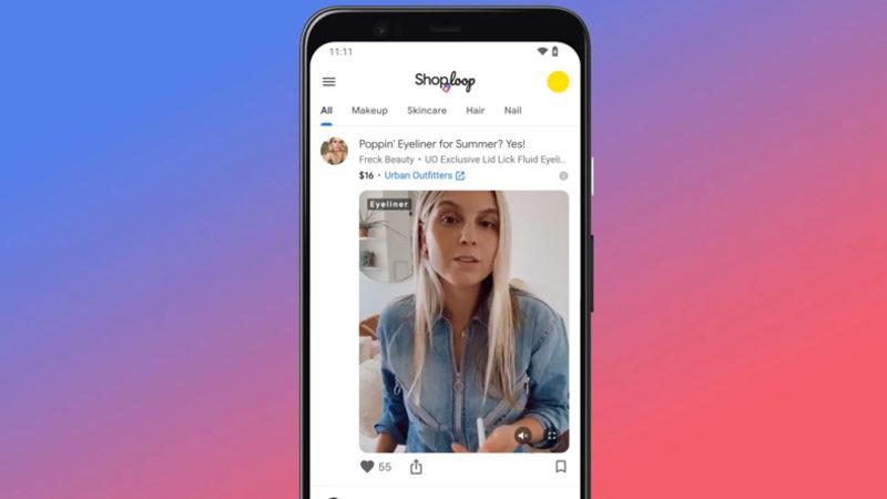Google, Videolu Alışveriş Uygulaması Shoploop’u Kullanıma Sundu