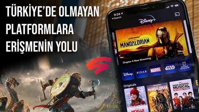 Disney+, Hulu ve Google Stadia Gibi Platformlar Türkiye’de Nasıl Kullanılır?