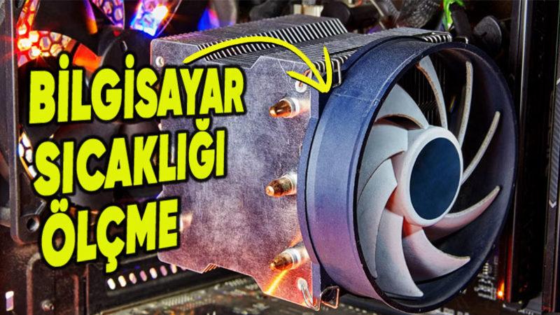 PC Sıcaklığını Ölçmek İçin Kullanabileceğiniz 8 Program: Nasıl Kullanılacağını da Anlattık!