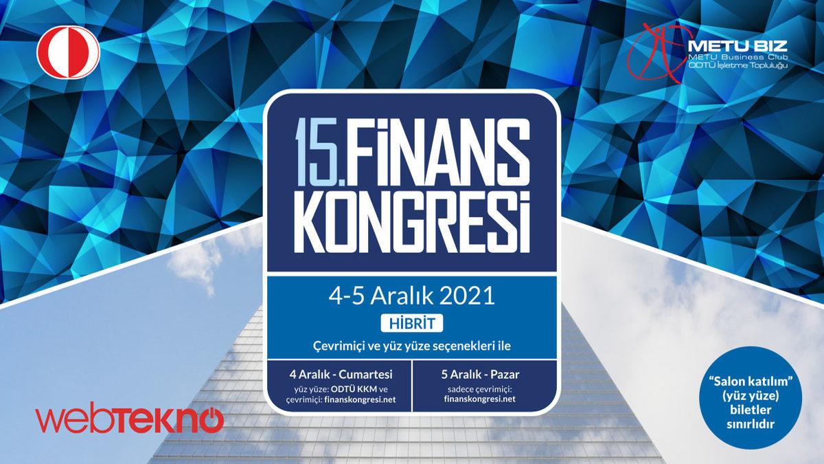Bu yıl 15. Kez Düzenlenen ODTÜ İşletme Topluluğu Finans Kongresi 4 Aralıkta Başlıyor