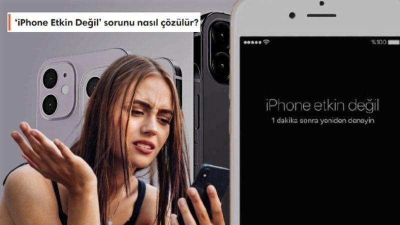 Cihazınızı Kullanmanızı Engelleyen ‘iPhone Etkin Değil’ Sorunu Neden Olur, Nasıl Çözülür?