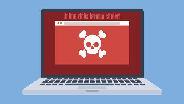 Dosyalara Online Virüs Taraması Yapabileceğiniz 6 İnternet Sitesi