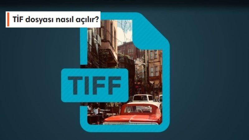 Yüksek Çözünürlüklü Görsellerde Karşımıza Çıkan TİF Dosyası Nedir, Nasıl Açılır?
