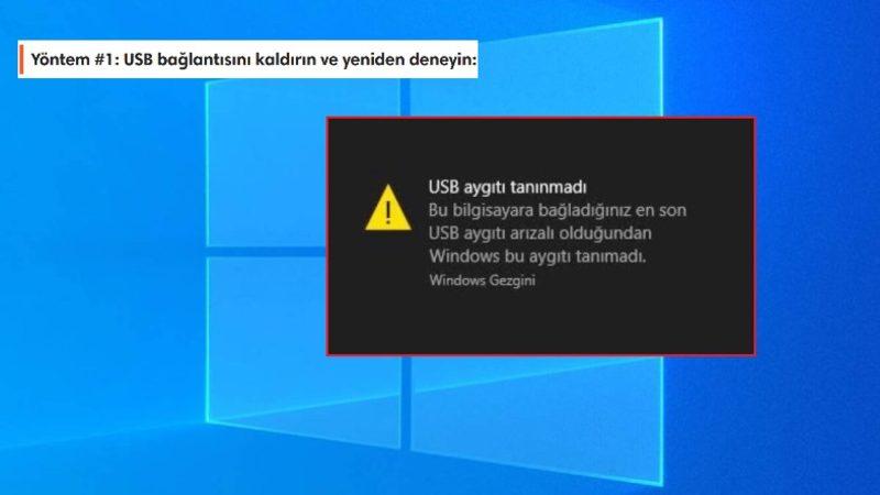 Windows Kullanıcılarının Karşılaştığı ‘USB Aygıtı Tanınmadı’ Hatası Nasıl Çözülür?