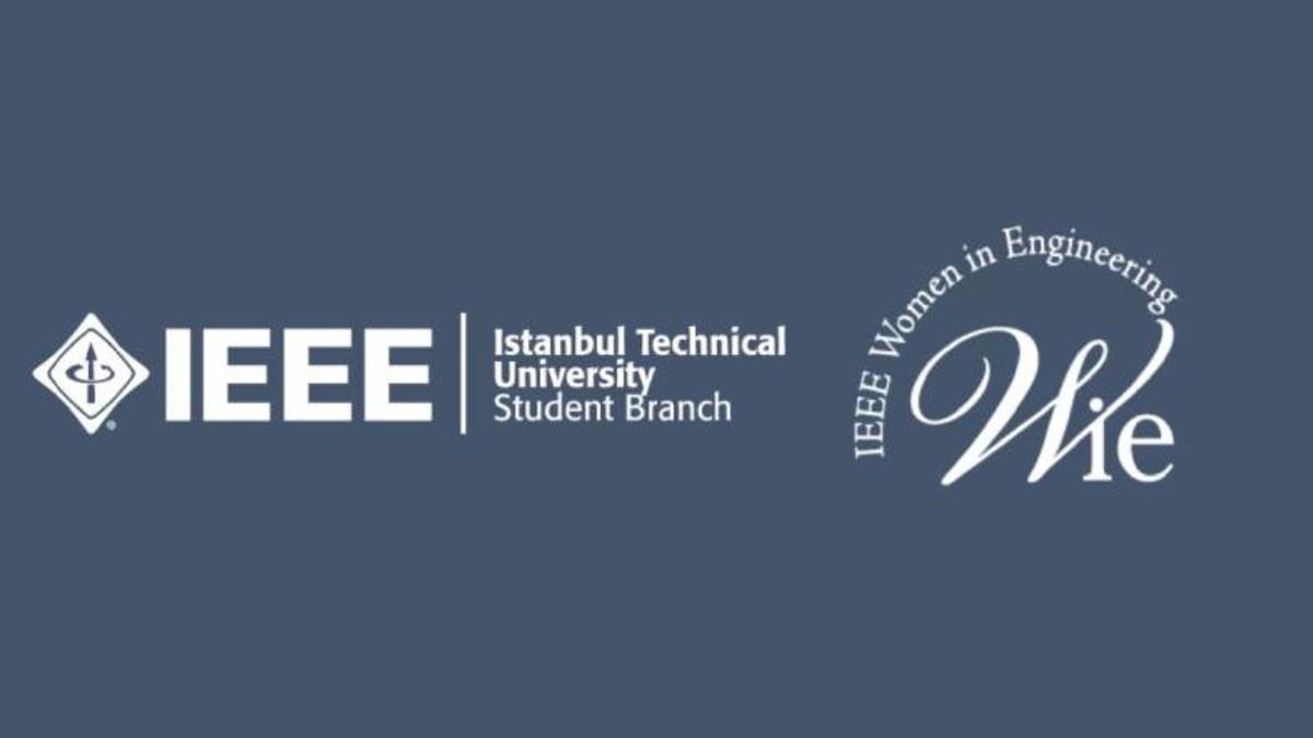 İTÜ IEEE’nin Düzenlediği Wie Are The Future Etkinliği 23 Şubat’ta Gerçekleşecek