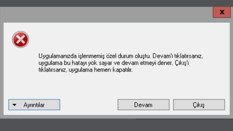 Windows’taki ’Uygulamanızda İşlenmemiş Özel Durum Oluştu’ Hatası ve Çözümü