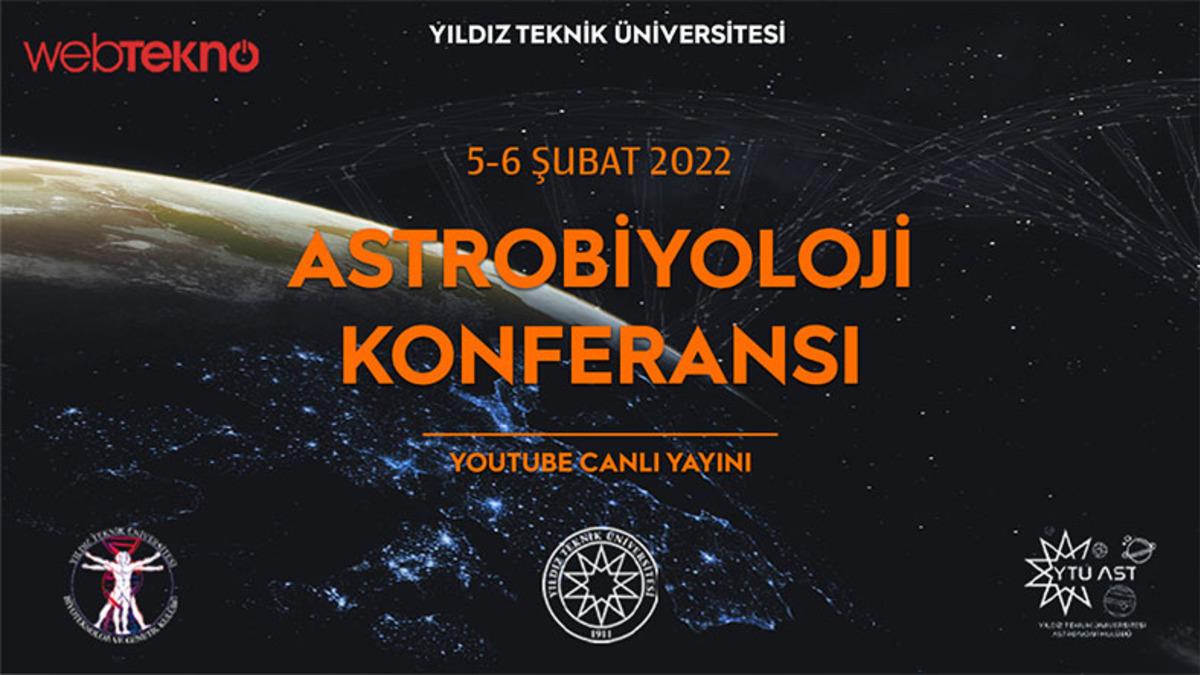 Yıldız Teknik Üniversitesi Biyoteknoloji ve Genetik Kulübü’nün Organize Ettiği Astrobiyoloji Konferansı 5-6 Şubat’ta Yapılacak