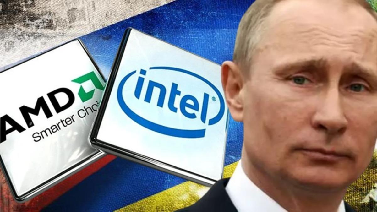 Intel ve AMD’den Rusya’ya Sert Darbe: Çip Satışları Durduruldu