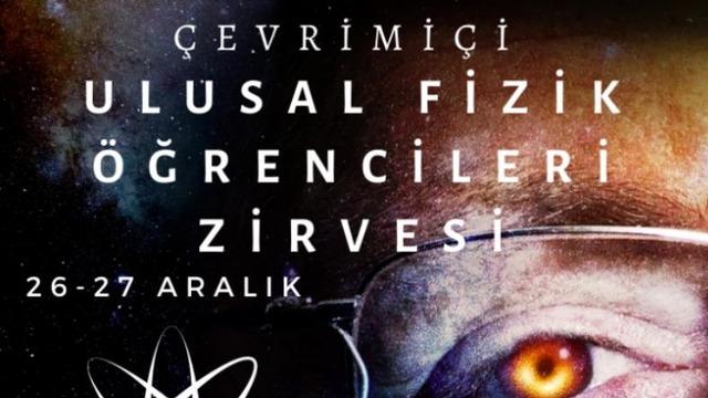 Çevrimiçi Ulusal Fizik Öğrencileri Zirvesi, 26-27 Aralık’ta YouTube’da