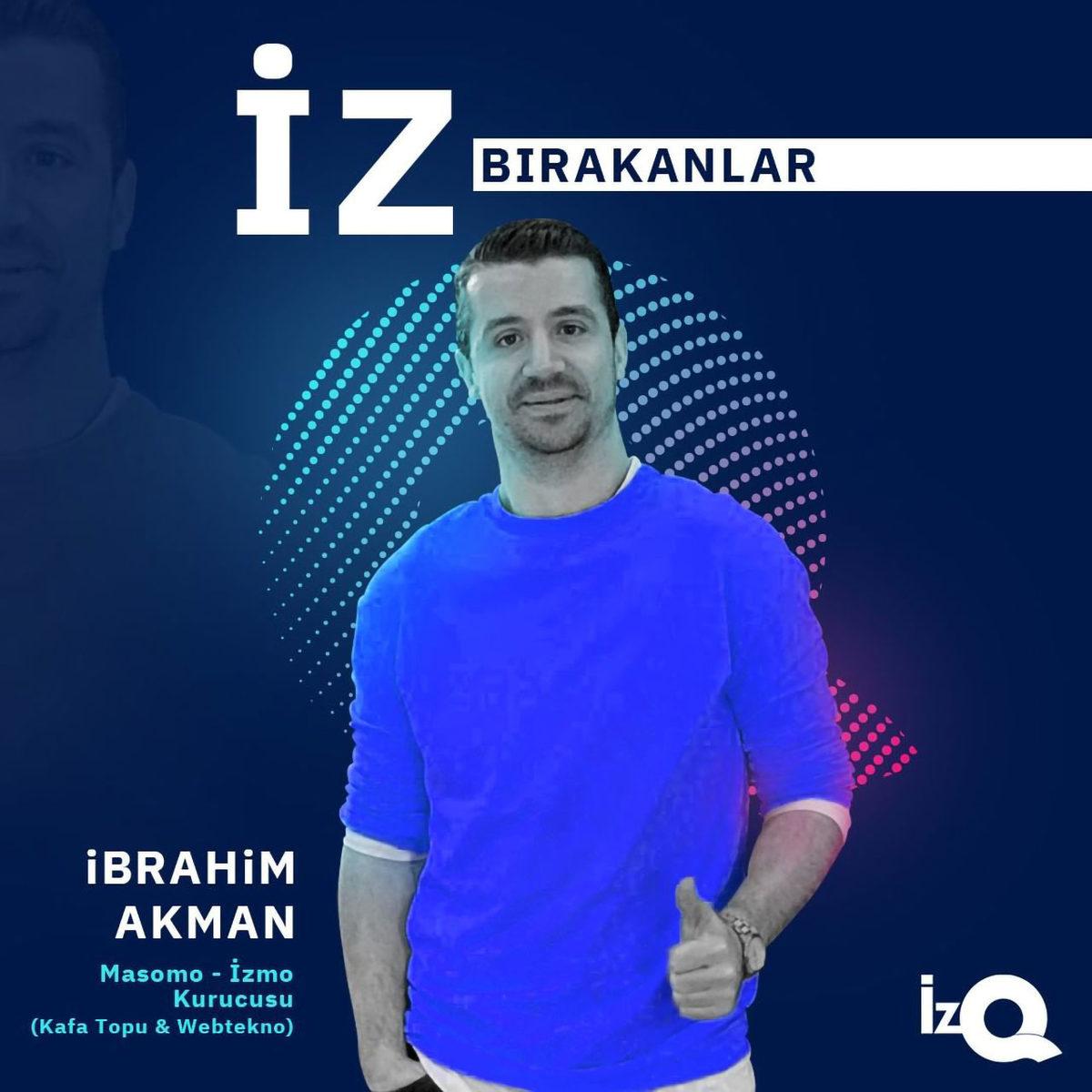 Kurucumuz İbrahim Akman, İz Bırakanlar’da Masomo ve Kafa Topu’nun Başarı Hikâyesini Anlatacak! (Katılım Ücretsiz)