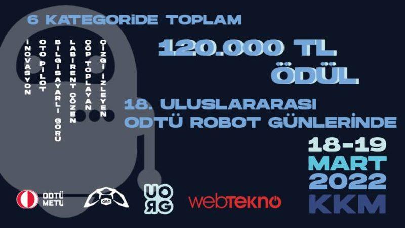6 Kategoride 120 Bin TL Ödüllü 18. Uluslararası ODTÜ Robot Günleri Başlıyor!