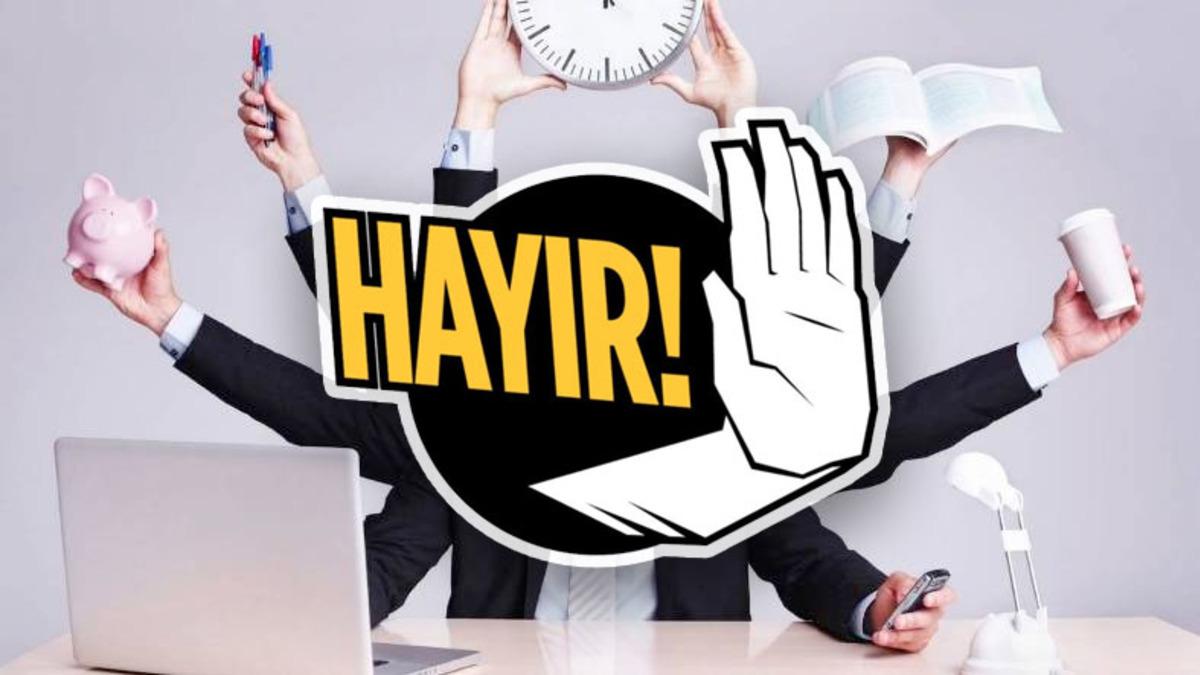 İş Hayatında Nasıl Profesyonelce ‘HAYIR’ Diyebilirsiniz?