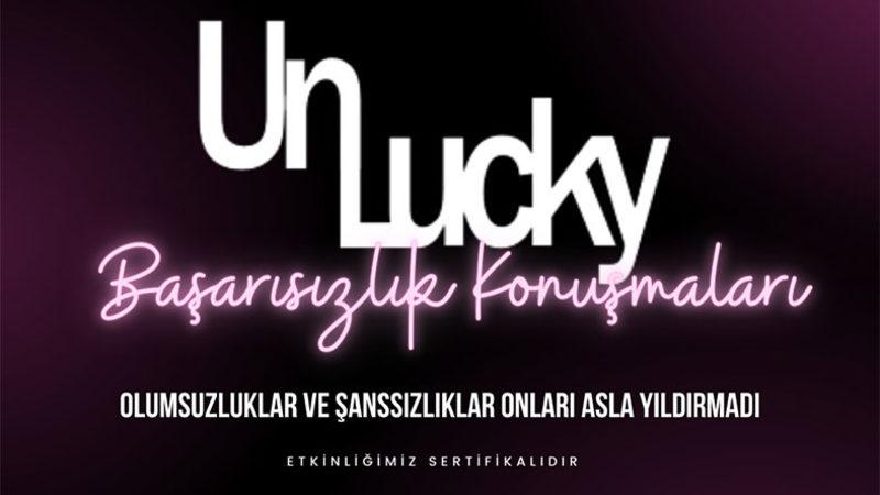 Türkiye’nin Dev Girişimcilerinin Başarısızlıklarını Anlatacağı ‘Unlucky’ 5 Nisan’da Düzenlenecek