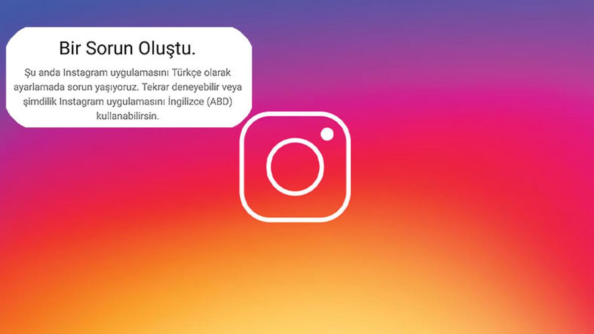 SON DAKİKA: Instagram ’Türkçe Olarak Açılamıyor’ Hatası Veriyor!
