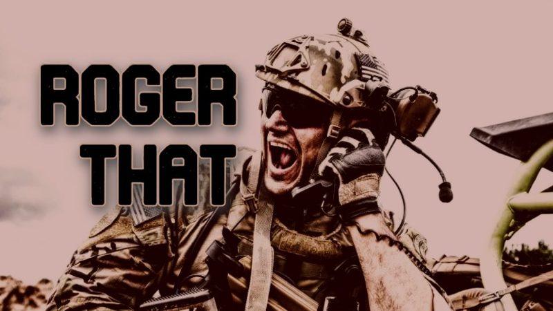 Hemen Her Savaş Oyunu ve Filminde Gördüğümüz Telsiz Repliği "Roger That" Nereden Geliyor?