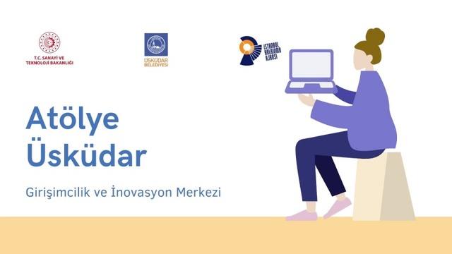 Tamamen Ücretsiz Olan Atölye Üsküdar Girişimcilik ve İnovasyon Merkezi Hizmete Açıldı