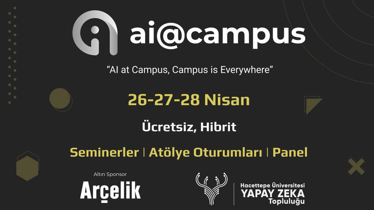 Yapay Zekâ Uzmanlarını Bir Araya Getiren Ai@campus Etkinliği 26 Nisan’da Başlıyor