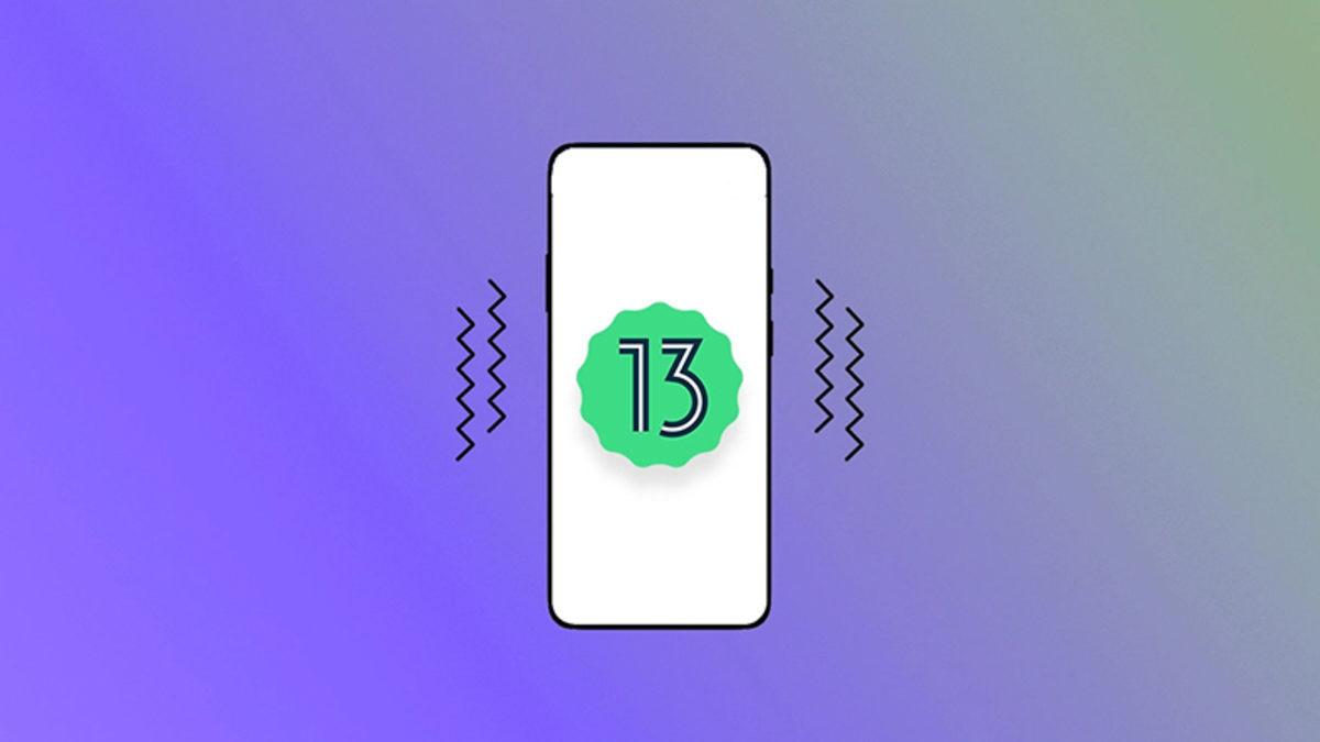 Android 13’ün İlk Beta Sürümü Yayınlandı: İşte Tüm Yenilikler