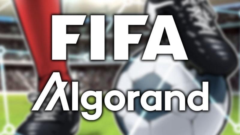 FIFA, Blok Zincir Platformu Algorand ile Ortaklık Kurdu!