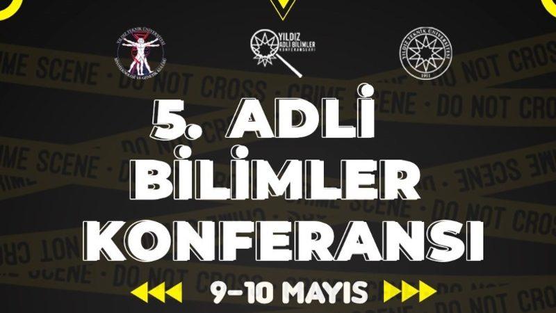 Yıldız Teknik Üniversitesi Tarafından Düzenlenen Adli Bilimler Konferansı, 9 Mayıs’ta Başlıyor