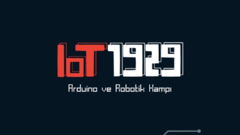 IOT 1929 Arduino ve Robotik Eğitim Kampı İçin Son Başvuru Tarihi 26 Şubat