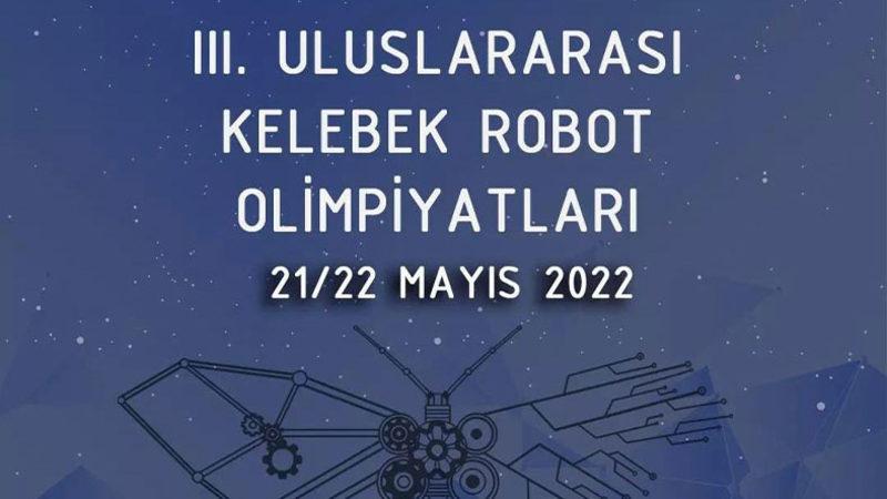 Gebze Teknik Üniversitesi Tarafından Düzenlenen KelebekRO Robot Olimpiyatları 21 Mayıs’ta Başlıyor