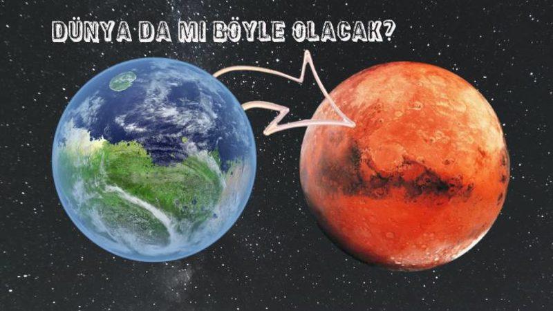 Bir Zamanlar Dünya Gibi Olduğu Düşünülen Mars Nasıl Oldu da Çorak Bir Gezegene Dönüştü?