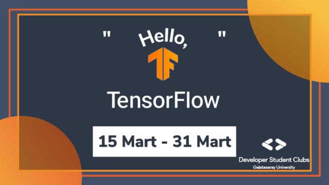 DSC Galatasaray Üniversitesi’nin Düzenlediği ’Hello, Tensorflow’ Başlıyor