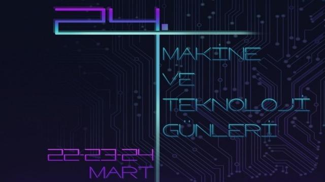 24. Makine ve Teknoloji Günleri (MTG) İçin Geri Sayım Başladı