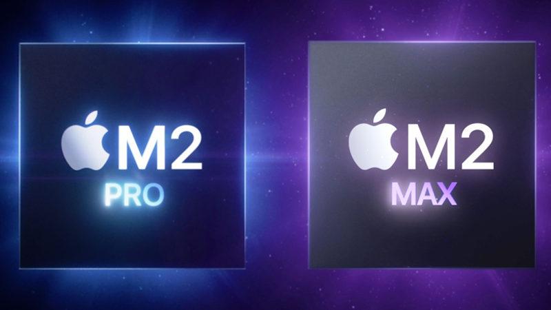 Apple, Performans Canavarı Yeni İşlemcileri M2 Pro ve M2 Max’i Duyurdu