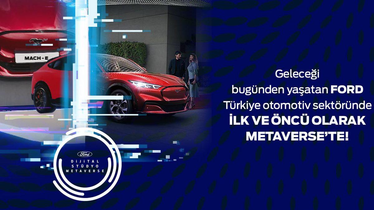 Ford’dan Türkiye’de Otomotiv Sektörü İçin Bir İlk: Metaverse’te Dijital Stüdyo Kuruldu!