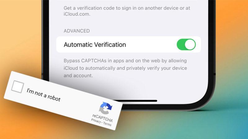 iOS 16’nın iPhone Kullanıcılarına "Oh Be" Dedirtecek Özelliği Ortaya Çıktı: CAPTCHA Doğrulama Direkt Atlanabilecek!