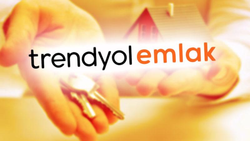 Trendyol Emlak Kullanıma Açıldı: Artık Trendyol’da Ev Arayabileceksiniz