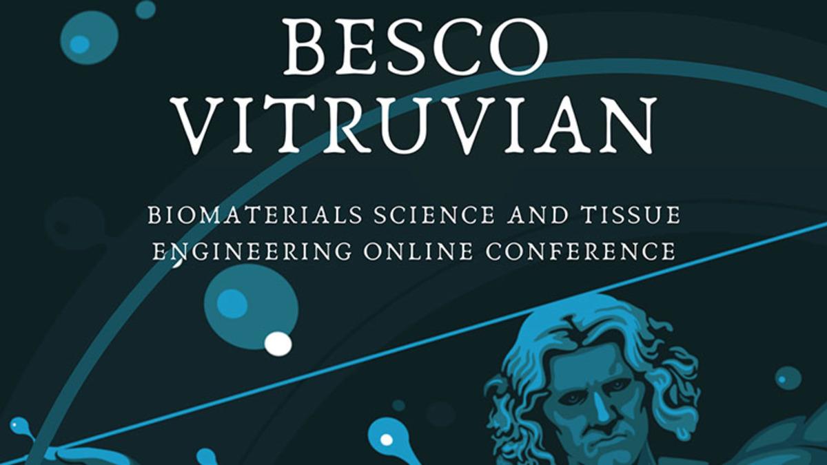 Biyomalzeme ve Doku Mühendisliği Alanlarından Önemli İsimlerin Katılacağı BESCO Vitruvian Etkinliği 22 Mayıs’ta Düzenlenecek