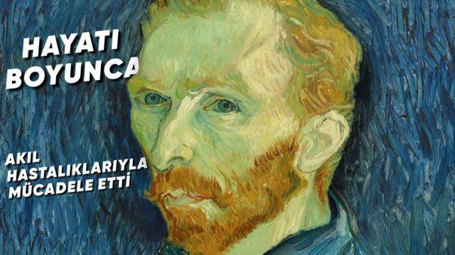 Kulağını Kesen Ressam Olarak Bilinen ’Van Gogh’ Hakkında 6 Enteresan Gerçek