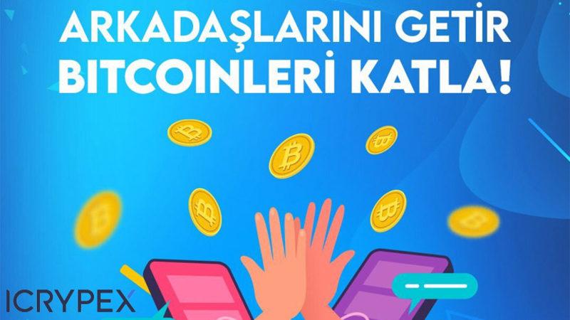 Kripto Para Yatırımcıları Toplansın: ICRYPEX, Arkadaşınızın Arkadaşının Arkadaşı Bile Üye Olsa Bitcoin Hediye Edecek!