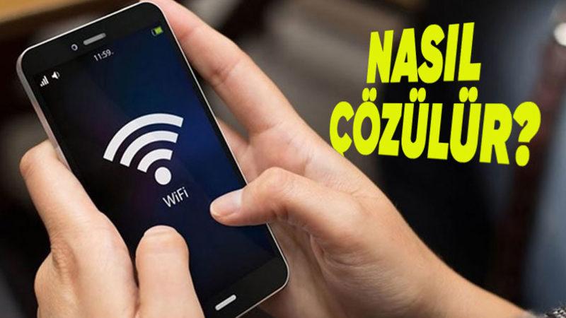 “Telefonum WiFi’ye Bağlanmıyor” Sorunu Nasıl Çözülür? Tüm Yöntemleriyle Anlatttık!