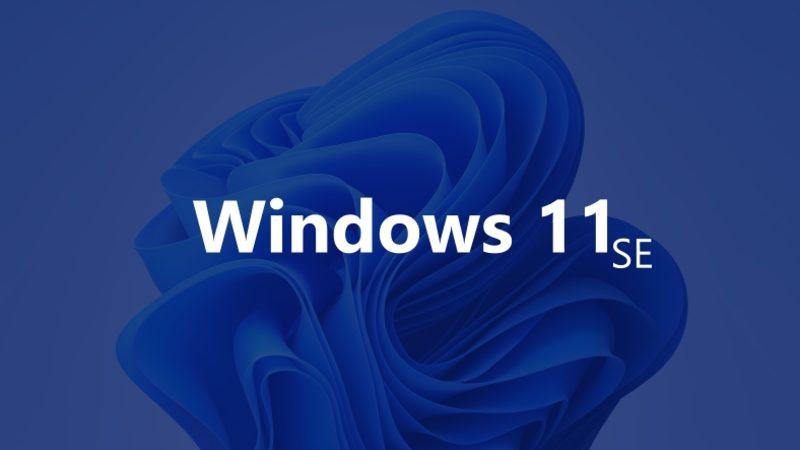 Daha Windows 11 Tanıtılmadan Kısıtlanmış Versiyonu ’Windows 11 SE’ Ortaya Çıktı