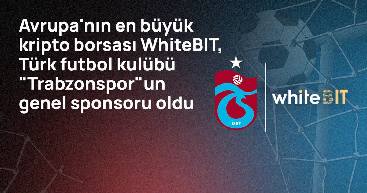 Kripto Para Borsası WhiteBIT, Trabzonspor’un Ana Sponsoru Oldu